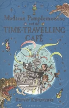 Image of Madame Pamplemousse and the Time-Travelling Caf by Rupert Kingfisher Paperback