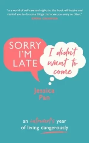 Image of Sorry Im late I didnt want to come by Jessica Pan