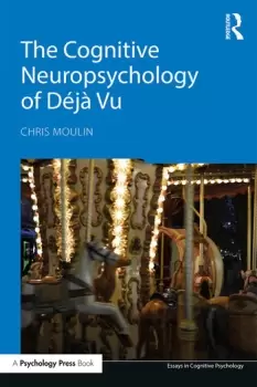 Image of The Cognitive Neuropsychology of Dj Vu