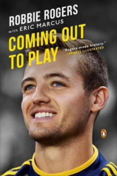 Image of Coming Out to Play by Robbie Rogers Paperback