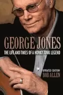 Image of george jones the life and times of a honky tonk legend