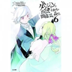 Image of Is It Wrong Try Pick Up Girls In A Dungeon Volume 6