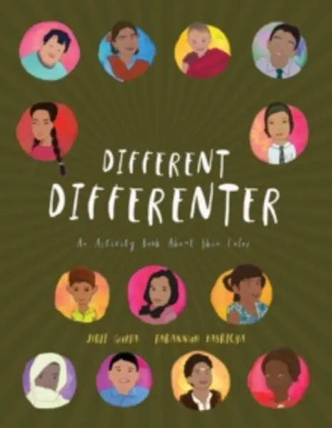 Image of different differenter an activity book about skin color 9781732564404