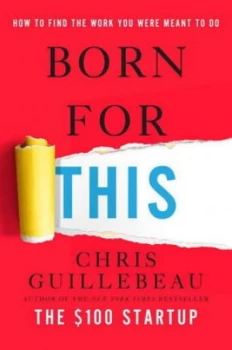 Image of Born for This by Chris Guillebeau Hardback
