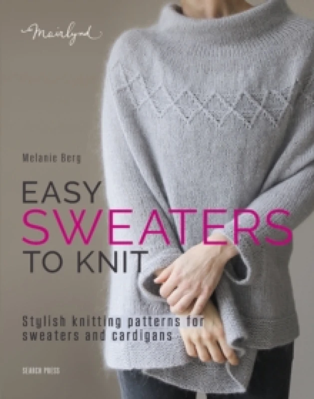 Image of Easy Sweaters to Knit : Stylish Knitting Patterns for Sweaters and Cardigans Paperback / softback