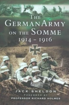Image of The German Army on the Somme 1914-1916 by Jack Sheldon Hardback