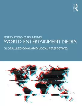 Image of World Entertainment MediaGlobal Regional and Local Perspectives