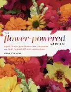 Image of flower powered garden supercharge your borders and containers with bold col