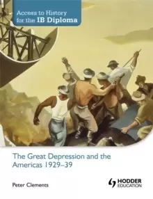 Image of Access to History for the IB Diploma: The Great Depression and the Americas 1929-39
