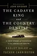 Image of cadaver king and the country dentist a true story of injustice in the ameri