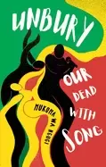 Image of unbury our dead with song