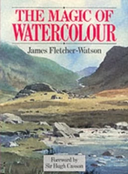 Image of The Magic of Watercolour by James Fletcher-Watson Paperback