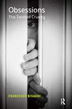 Image of ObsessionsThe Twisted Cruelty