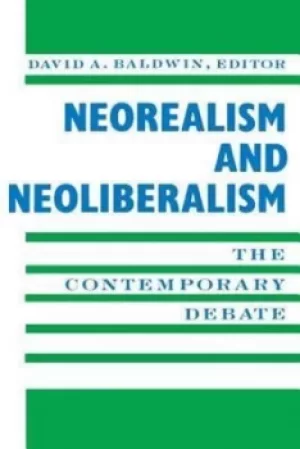 Image of Neorealism and neoliberalism by David A. Baldwin