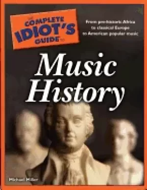 Image of complete idiots guide to music history miller michael
