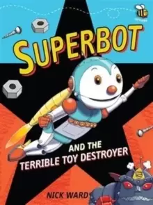 Image of Superbot and the Terrible Toy Destroyer