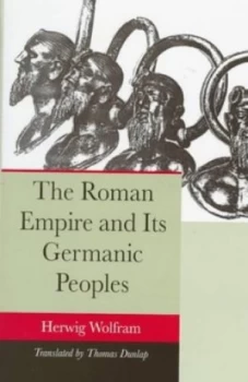 Image of The Roman Empire and Its Germanic Peoples by Herwig Wolfram Hardback