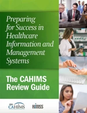 Image of Preparing for Success in Healthcare Information and Management SystemsThe CAHIMS Review Guide