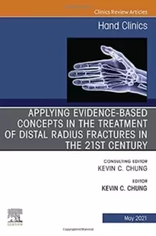 Image of Applying evidence-based concepts in the treatment of distal radius fractures in the 21st century , An Issue of Hand Clinics : Volume 37-2
