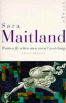 Image of Women Fly When Men Arent Watching by Sara Maitland Paperback