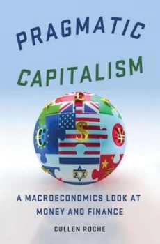 Image of Pragmatic Capitalism by Cullen Roche Hardback