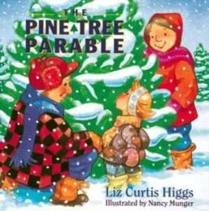 Image of The pine tree parable by Liz Curtis Higgs