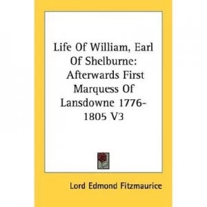 Image of Life of William Earl of Shelburne by Lord Edmond Fitzmaurice Book