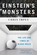 Image of einsteins monsters the life and times of Black holes