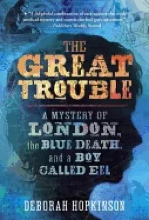 Image of great trouble a mystery of london the blue death and a boy called eel
