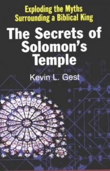 Image of The Secrets of Solomons Temple by Kevin L Gest Hardback