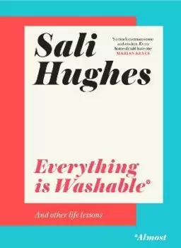 Image of Everything is Washable and Other Life Lessons by Sali Hughes