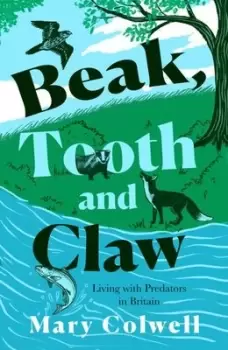 Image of Beak, tooth and claw - Mary Colwell - Hardback - Used