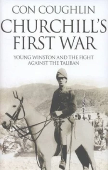 Image of Churchills First War by Con Coughlin Hardback