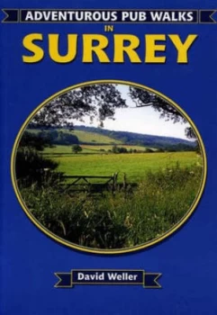 Image of Adventurous Pub Walks in Surrey by David Weller Paperback