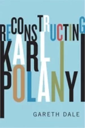 Image of reconstructing karl polanyi excavation and critique