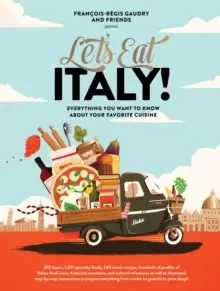 Image of Let's Eat Italy! : Everything You Want to Know About Your Favorite Cuisine