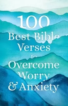 Image of 100 Best Bible Verses to Overcome Worry and Anxiety