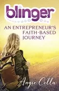 Image of blinger an entrepreneurs faith based journey
