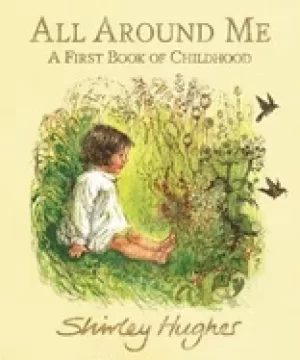 Image of all around me a first book of childhood