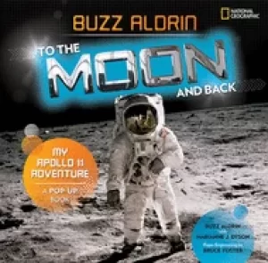Image of to the moon and back my apollo 11 adventure aldrin buzz dyson marianne and