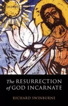 Image of The resurrection of God incarnate by Richard Swinburne