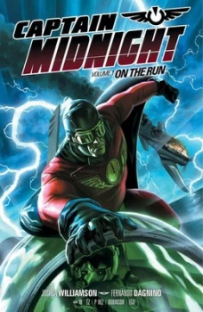 Image of Captain Midnight. Volume 1 on the Run by Joshua Williamson Book