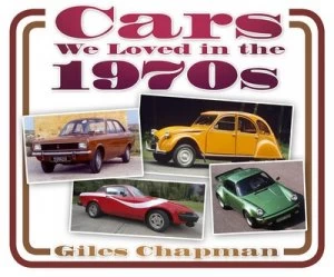 Image of Cars We Loved in the 1970s by Giles Chapman Paperback