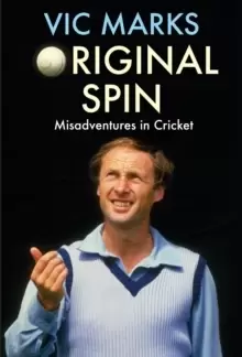 Image of Original Spin : Misadventures in Cricket