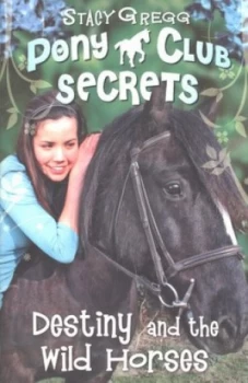 Image of Destiny and the Wild Horses by Stacy Gregg Paperback