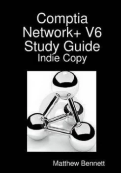 Image of Comptia Network+ V6 Study Guide - Indie Copy by Matthew Bennett Paperback