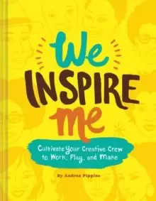 Image of We Inspire Me : Cultivate Your Creative Crew to Work, Play, and Make