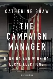 Image of The Campaign Manager : Running and Winning Local Elections