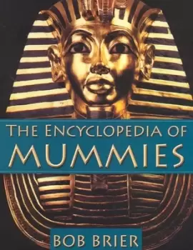 Image of The encyclopedia of mummies by Bob Brier
