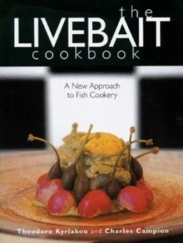 Image of The Livebait Cookbook by Theodore Kyriakou and Charles Campion Hardback
